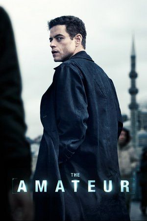 The Amateur, Rami Malek,Rachel Brosnahan,Caitriona Balfe,Laurence Fishburne,Holt McCallany,Julianne Nicholson,Adrian Martinez,Takehiro Hira,Marc Rißmann,Joseph Millson