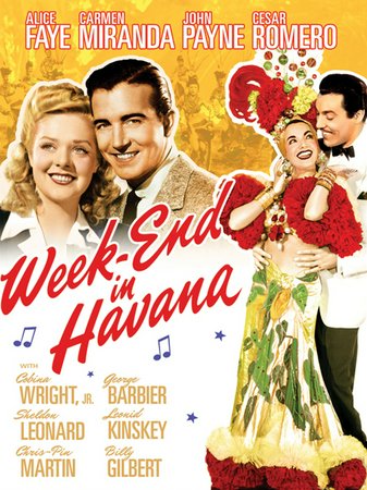 Week-End in Havana, Alice Faye,John Payne,Carmen Miranda,César Romero,Cobina Wright Jr.,George Barbier,Sheldon Leonard,Leonid Kinskey,Billy Gilbert,Chris-Pin Martin