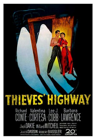 Thieves' Highway, Richard Conte,Lee J. Cobb,Barbara Lawrence,Millard Mitchell,Jack Oakie,Joseph Pevney,Morris Carnovsky,Tamara Shayne,Kasia Orzazewski,Norbert Schiller