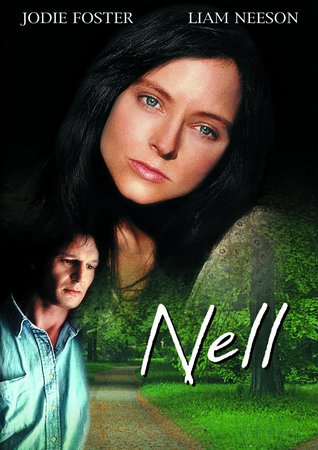 Nell, Jodie Foster,Liam Neeson,Natasha Richardson,Richard Libertini,Nick Searcy,Robin Mullins,Jeremy Davies,O'Neal Compton,Heather M. Bomba,Marianne E. Bomba