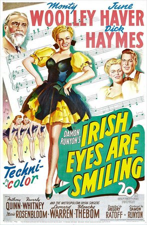 Irish Eyes Are Smiling, Dick Haymes,Monty Woolley,June Haver,Anthony Quinn,Beverly Whitney,Maxie Rosenbloom,Veda Ann Borg,Clarence Kolb,Chick Chandler,Kenny Williams