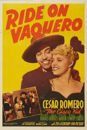 Ride on Vaquero, César Romero,Mary Beth Hughes,Lynne Roberts,Robert Lowery,Chris-Pin Martin,Ben Carter,William Demarest,Robert 'Buddy' Shaw,Edwin Maxwell,Paul Sutton
