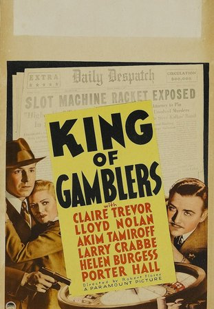 King of Gamblers, Claire Trevor,Lloyd Nolan,Akim Tamiroff,Larry Crabbe,Buster Crabbe,Helen Burgess,Porter Hall,Harvey Stephens,Barlowe Borland,Purnell Pratt