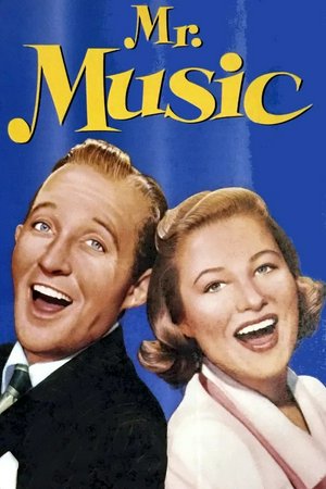 Mr. Music, Bing Crosby,Nancy Olson,Charles Coburn,Robert Stack,Tom Ewell,Ruth Hussey,Ida Moore,Charles Kemper,Donald Woods,Gower Champion