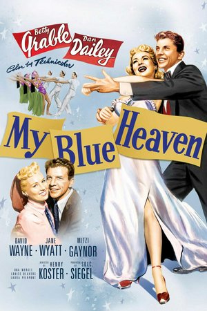 My Blue Heaven, Betty Grable,Dan Dailey,David Wayne,Jane Wyatt,Mitzi Gaynor,Una Merkel,Louise Beavers,Laura Pierpont,Don Hicks,Beulah Parkington