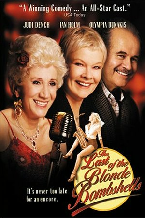 The Last of the Blonde Bombshells, Judi Dench,Ian Holm,June Whitfield,Clemency Burton-Hill,Billie Whitelaw,Olympia Dukakis,Joan Sims,Leslie Caron,Cleo Laine,Millie Findlay