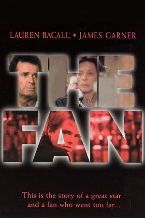 The Fan, Lauren Bacall,Michael Biehn,James Garner,Maureen Stapleton,Hector Elizondo,Anna Maria Horsford,Kurt Johnson,Feiga Martinez,Reed Jones,Kaiulani Lee
