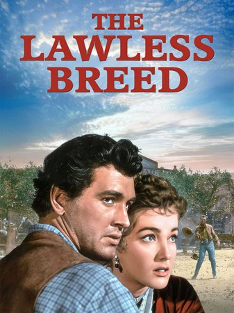 The Lawless Breed, Rock Hudson,Julie Adams,Mary Castle,John McIntire,Hugh O'Brian,Forrest Lewis,Lee Van Cleef,Tom Fadden,William Pullen,Dennis Weaver