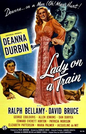 Lady on a Train, Deanna Durbin,Ralph Bellamy,David Bruce,Edward Everett Horton,George Coulouris,Allen Jenkins,Patricia Morison,Dan Duryea,Maria Palmer,Elizabeth Patterson