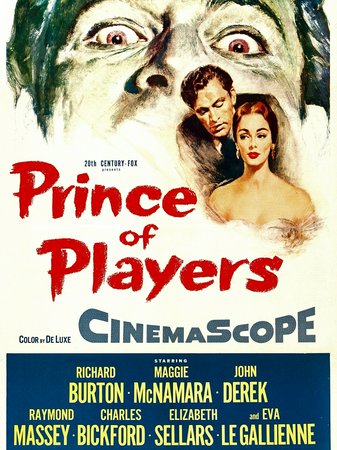 Prince of Players, Richard Burton,Raymond Massey,Charles Bickford,Maggie McNamara,John Derek,Elizabeth Sellars,Eva Le Gallienne,Christopher Cook,Dayton Lummis,Ian Keith