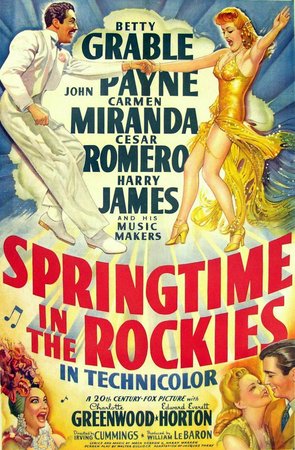 Springtime in the Rockies, Betty Grable,John Payne,Carmen Miranda,Harry James,César Romero,Charlotte Greenwood,Edward Everett Horton,Frank Orth,Harry Hayden,Jackie Gleason
