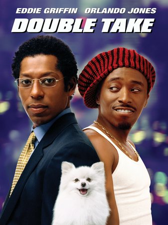 Double Take, Orlando Jones,Eddie Griffin,Gary Grubbs,Edward Herrmann,Daniel Roebuck,Sterling Macer Jr.,Benny Nieves,Garcelle Beauvais,Andrea Navedo,Brent Briscoe