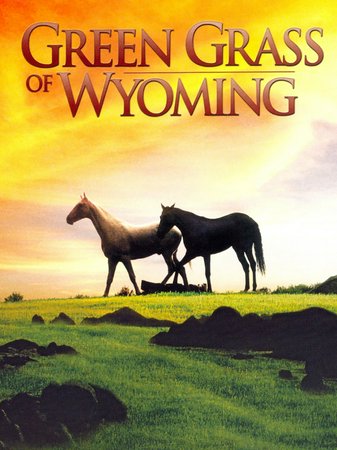Green Grass of Wyoming, Robert Arthur,Peggy Cummins,Charles Coburn,Burl Ives,Lloyd Nolan,Geraldine Wall,Robert Adler,Will Wright,Herbert Heywood,Richard Garrick