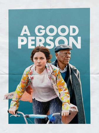 A Good Person, Florence Pugh,Morgan Freeman,Celeste O'Connor,Molly Shannon,Chinaza Uche,Zoe Lister-Jones,Nichelle Hines,Toby Onwumere,Ignacio Diaz-Silverio,Oli Green