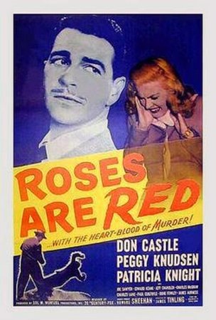 Roses Are Red, Don Castle,Peggy Knudsen,Patricia Knight,Jeff Chandler,Joe Sawyer,Edward Keane,Charles McGraw,Charles Lane,Paul Guilfoyle,Douglas Fowley