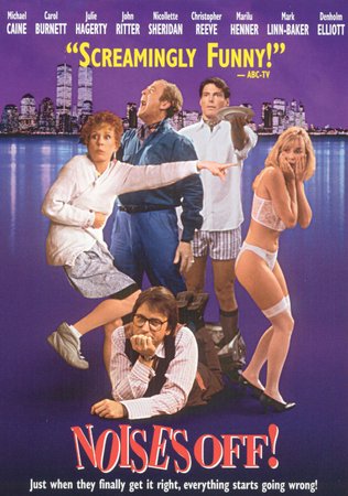 Noises Off, Carol Burnett,Michael Caine,Denholm Elliott,Julie Hagerty,Marilu Henner,Mark Linn-Baker,Christopher Reeve,John Ritter,Nicollette Sheridan,Kate Rich