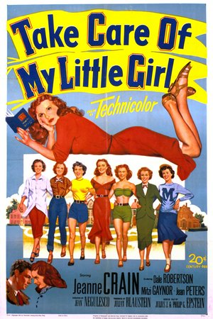 Take Care of My Little Girl, Jeanne Crain,Dale Robertson,Mitzi Gaynor,Jean Peters,Jeffrey Hunter,Betty Lynn,Helen Westcott,Lenka Peterson,Carol Brannan,Natalie Schafer