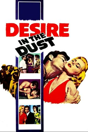 Desire in the Dust, Raymond Burr,Martha Hyer,Ken Scott,Joan Bennett,Brett Halsey,Edward Binns,Jack Ging,Anne Helm,Margaret Field,Maggie Mahoney