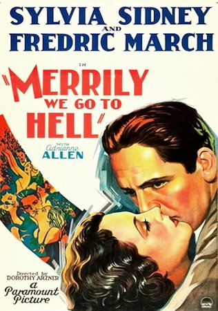 Merrily We Go to Hell, Sylvia Sidney,Fredric March,Esther Howard,Skeets Gallagher,Adrianne Allen,Florence Britton,George Irving,Kent Taylor,Charles Coleman,Leonard Carey