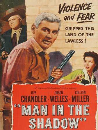 Man in the Shadow, Orson Welles,Colleen Miller,Jeff Chandler,Barbara Lawrence,Ben Alexander,John Larch,James Gleason,Royal Dano,Paul Fix,Leo Gordon