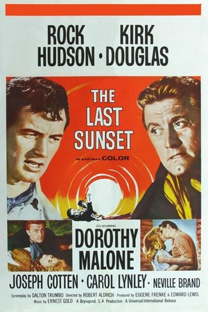 The Last Sunset, Rock Hudson,Kirk Douglas,Dorothy Malone,Joseph Cotten,Carol Lynley,Neville Brand,Regis Toomey,Rad Fulton,Adam Williams,Jack Elam