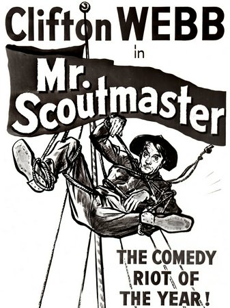 Mr. Scoutmaster, Clifton Webb,Edmund Gwenn,George 'Foghorn' Winslow,Frances Dee,Orley Lindgren,Veda Ann Borg,Jimmy Moss,Sammy Ogg,Jimmy Hawkins,Skip Torgerson