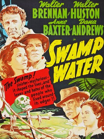 Swamp Water, Anne Baxter,Dana Andrews,Walter Brennan,Ward Bond,Walter Huston,Virginia Gilmore,John Carradine,Mary Howard,Eugène Pallette,Guinn 