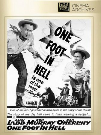 One Foot in Hell, Alan Ladd,Don Murray,Dolores Michaels,Dan O'Herlihy,Barry Coe,Larry Gates,Karl Swenson,John Alexander,Rachel Stephens,Henry Norell