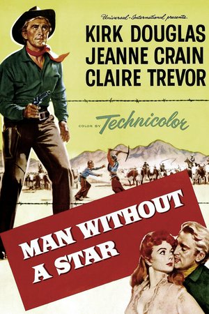 Man Without a Star, Kirk Douglas,Jeanne Crain,Claire Trevor,Richard Boone,William Campbell,Mara Corday,Myrna Hansen,Jay C. Flippen,George Wallace,Paul Birch