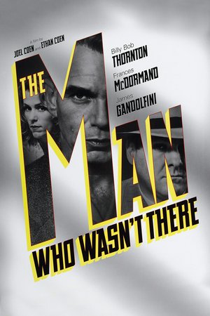 The Man Who Wasn't There, Billy Bob Thornton,Frances McDormand,Michael Badalucco,James Gandolfini,Scarlett Johansson,Katherine Borowitz,Jon Polito,Richard Jenkins,Tony Shalhoub,Christopher Kriesa