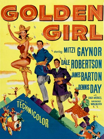 Golden Girl, Mitzi Gaynor,Dale Robertson,Dennis Day,James Barton,Una Merkel,Raymond Walburn,Gene Sheldon,Carmen D'Antonio,Michael Ross,Harry Carter