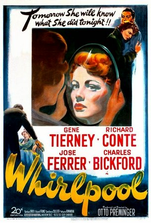 Whirlpool, Gene Tierney,Richard Conte,José Ferrer,Charles Bickford,Barbara O'Neil,Eduard Franz,Constance Collier,Fortunio Bonanova,Ruth Lee,Ian MacDonald