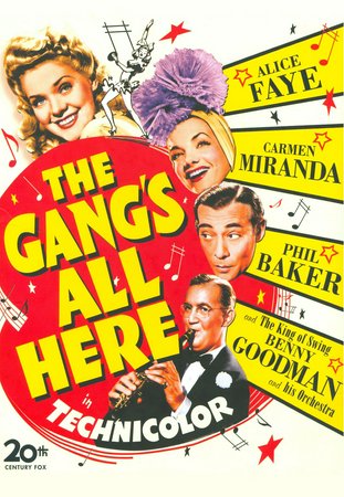 The Gang's All Here, Alice Faye,James Ellison,Carmen Miranda,Phil Baker,Eugène Pallette,Charlotte Greenwood,Edward Everett Horton,Tony DeMarco,Sheila Ryan,Dave Willock