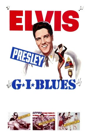 G.I. Blues, Elvis Presley,Juliet Prowse,Leticia Román,Arch Johnson,Robert Ivers,James Douglas,Sigrid Maier,Mickey Knox,John Hudson,Kenneth Becker
